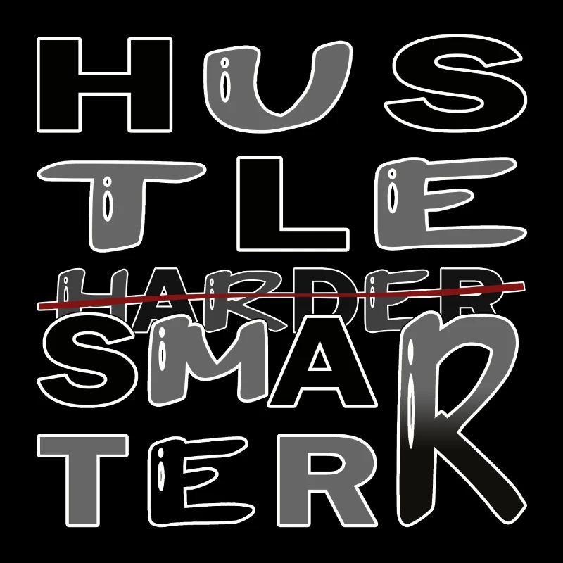 Hustle Smarter not harder -Motivation