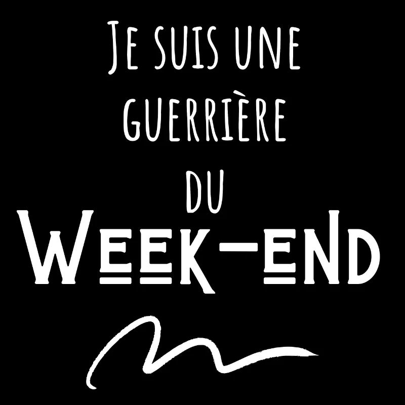 Je suis une guerrière du week-end