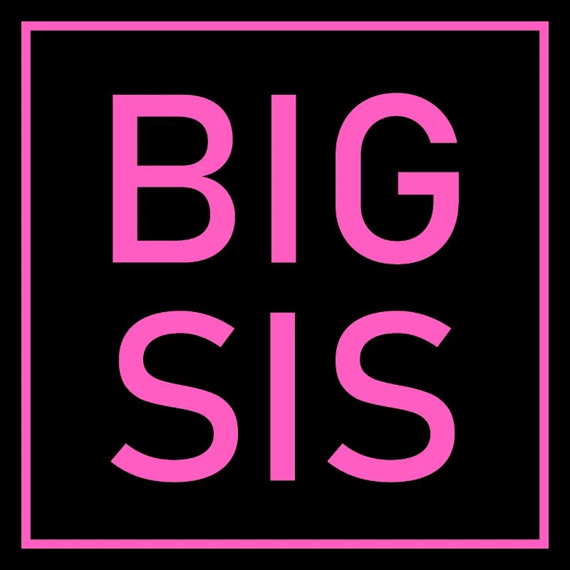 BIG SIS Große Schwester