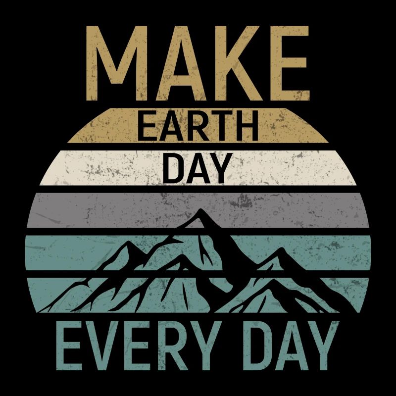 Make Earth Day every Day