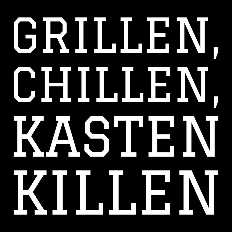 GRILLEN CHILLEN KASTEN KILLEN