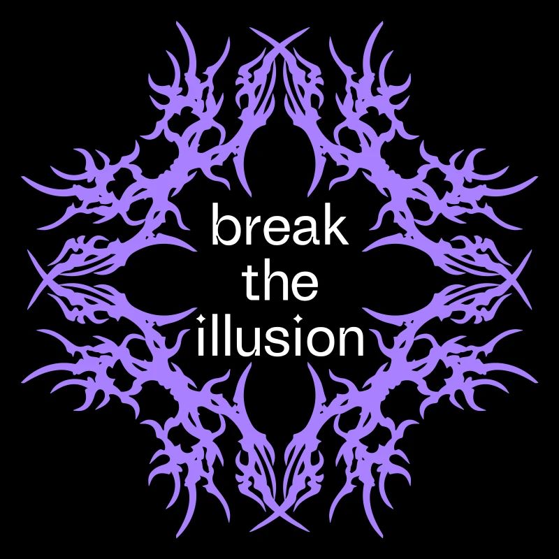 Briser l’illusion