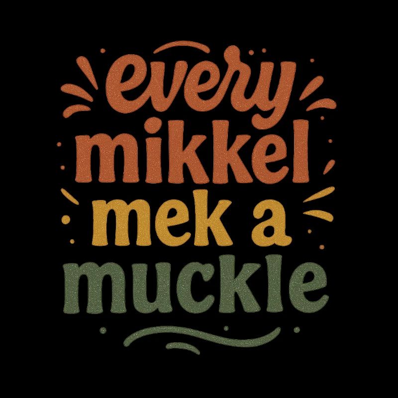every mikkel mek a muckle