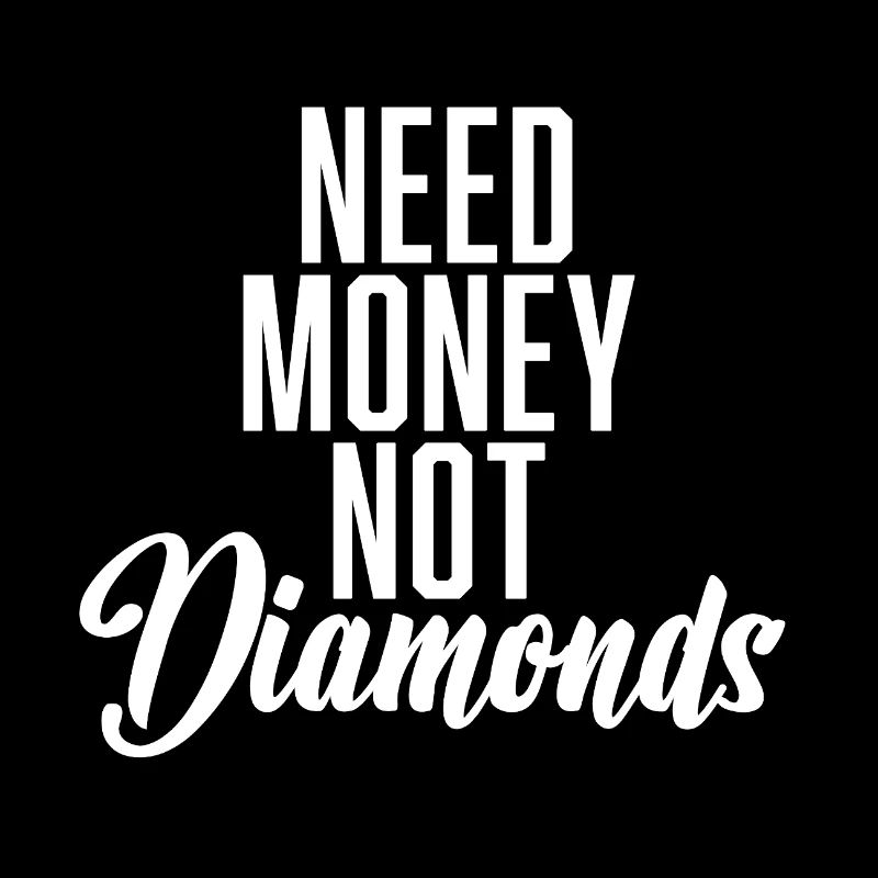 Besoin d’argent, pas de diamants