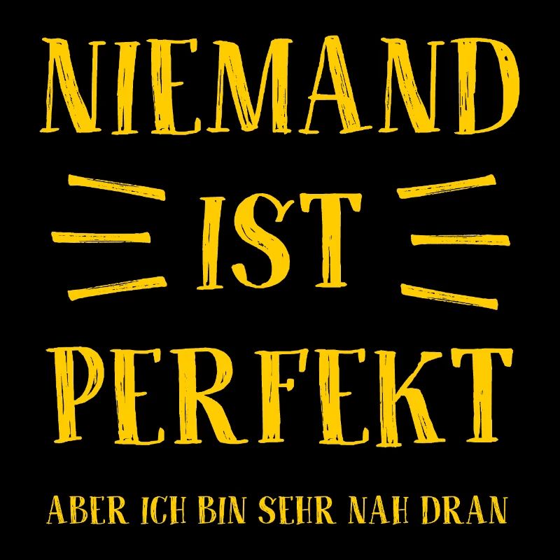 Niemand ist perfekt - Aber ich bin sehr nah dran