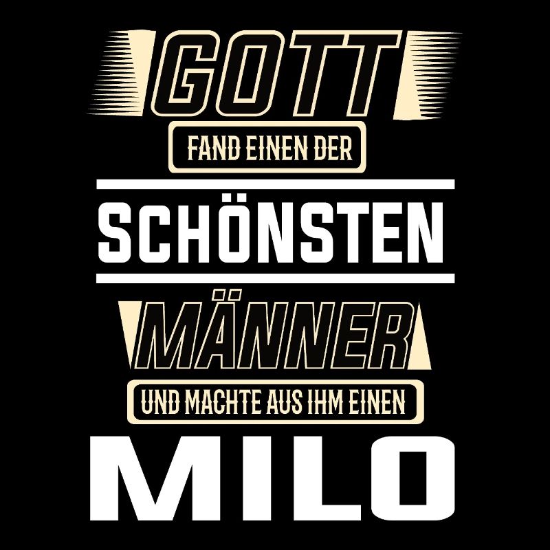 Milo der schönste Mann von Gott geformt Design