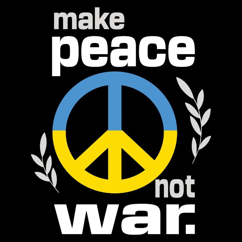 Make peace not war Stop Putin in Ukraine