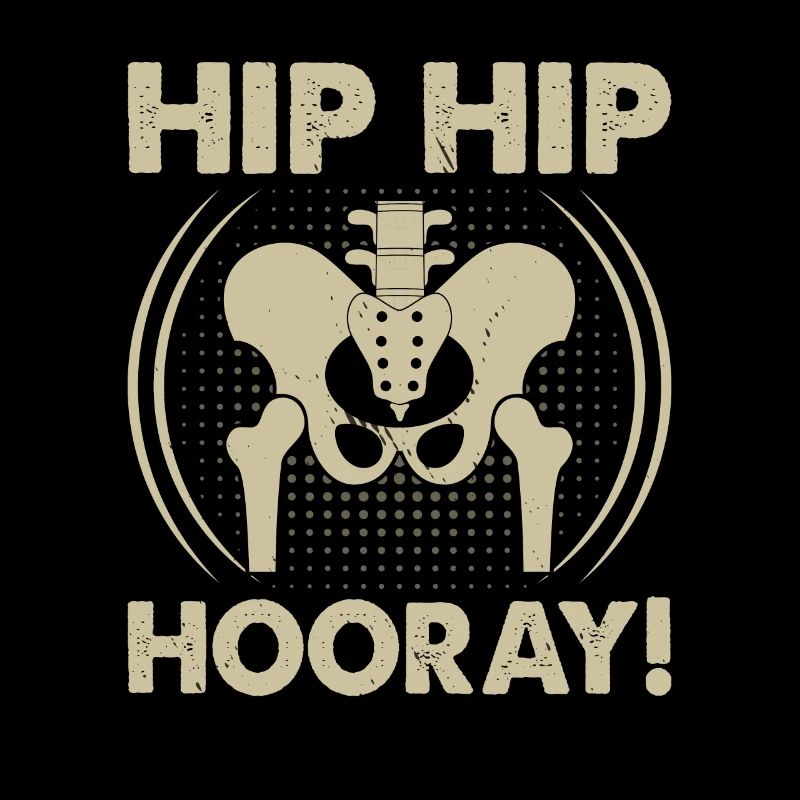 Hip Hip Hooray Hip Replacement Funny Physical Therapy