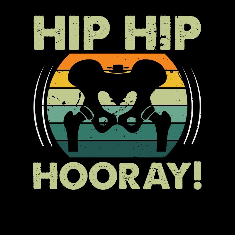 Hip Hip Hooray Hip Replacement Funny Physical Therapy