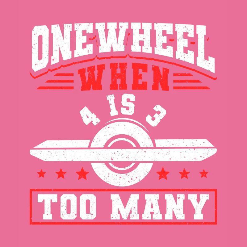 Onewheel When 4 Is 3 Too Many Shirt Gift