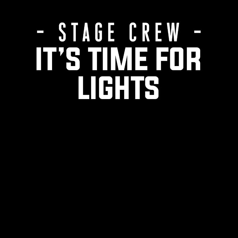 Stage Crew Its Time For Lights Shirt