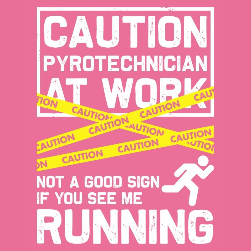 Caution Pyrotechnician At Work - Pyrotechniker