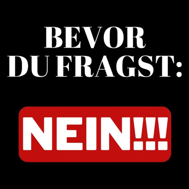 Bevor du fragst: NEIN!!!