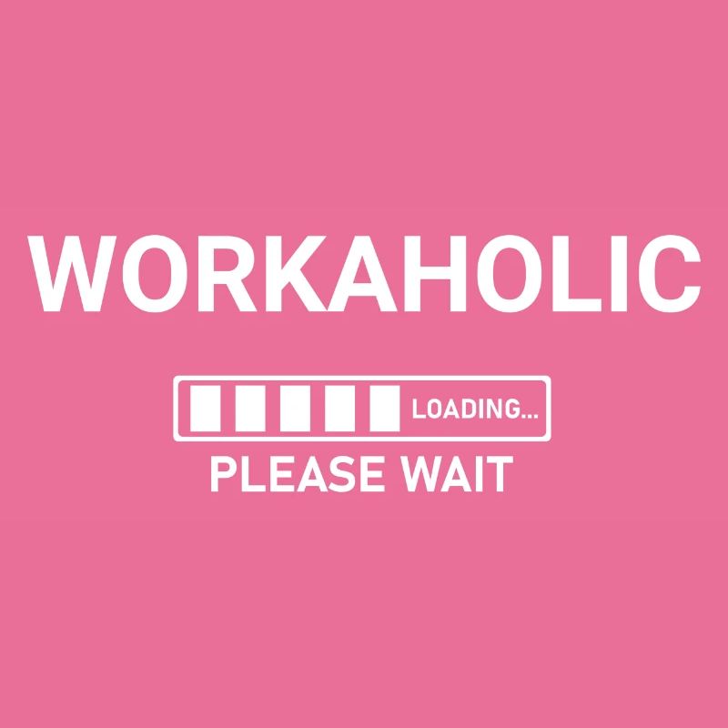 Workaholic Loading Please Wait