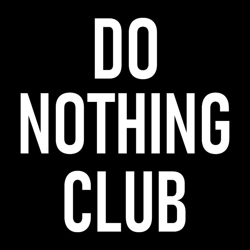Do Nothing Club