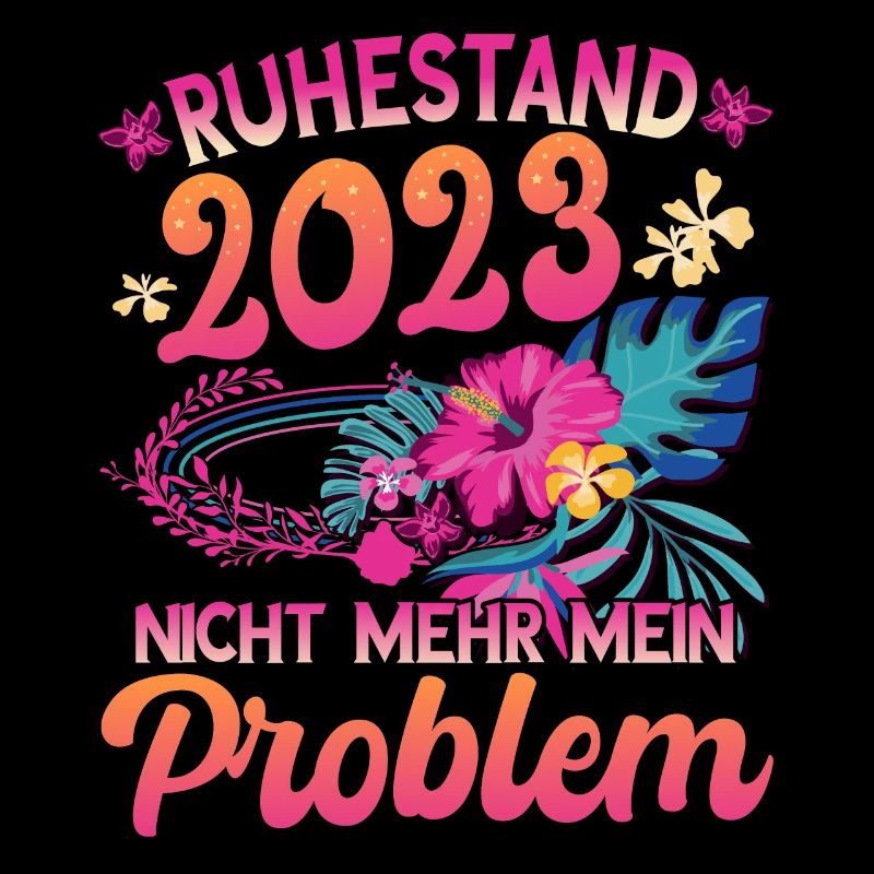 Ruhestand 2023 Nicht Mehr Mein Problem