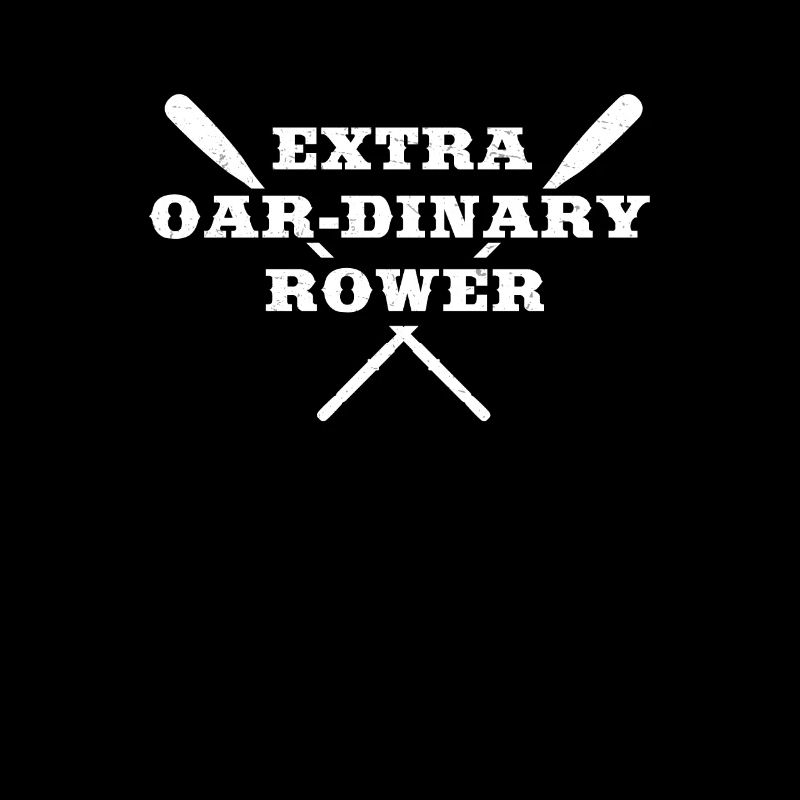 Funny Rowing Humor Extra Oar-Dinary Rower For