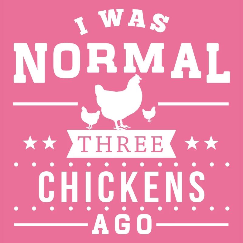 I Was Normal Three Chicke