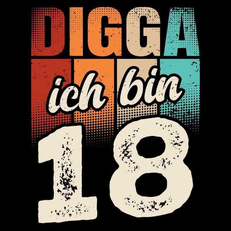 Digga Ich Bin 18 Jahre 18. Geburtstag