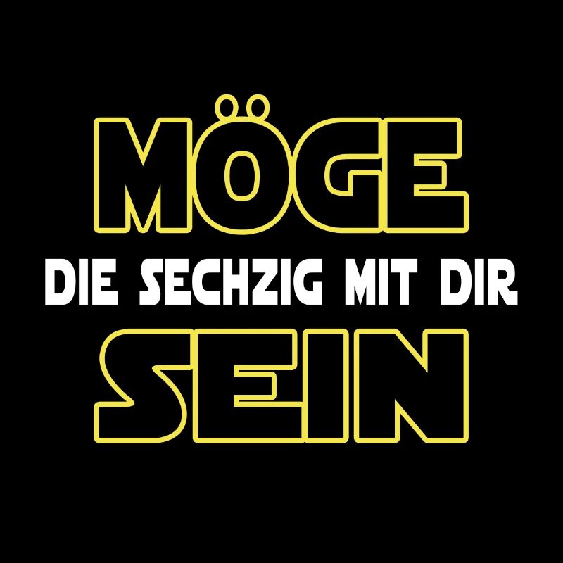 MÖGE DIE SECHZIG MIT DIR SEIN - 60 Geburtstag