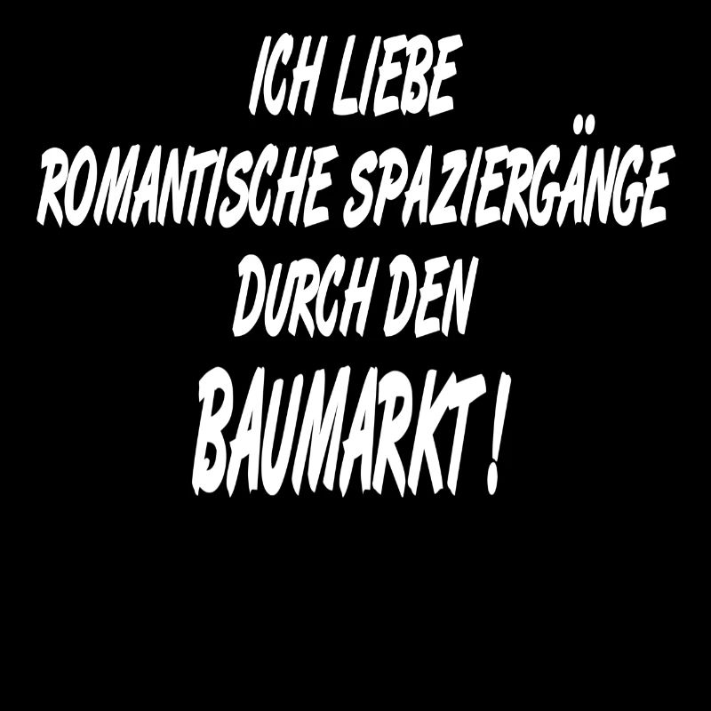 Baumarkt Romantik, Handwerker Heimwerker Spruch