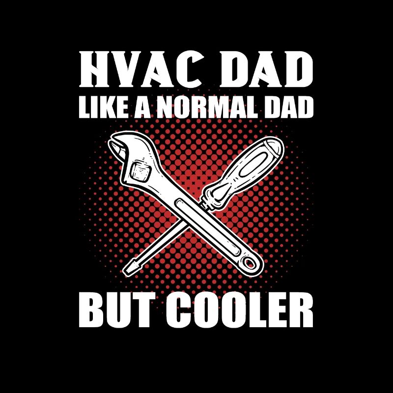 HVAC Dad Like A Regular Dad But Cooler Hvac