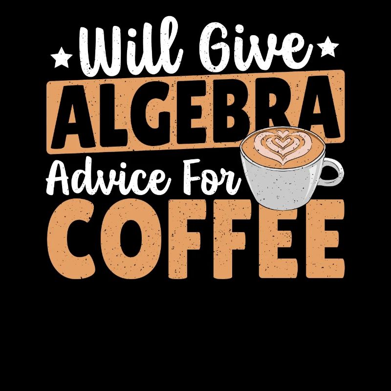 Algebra Lover Mathematics Algebra Teacher Must