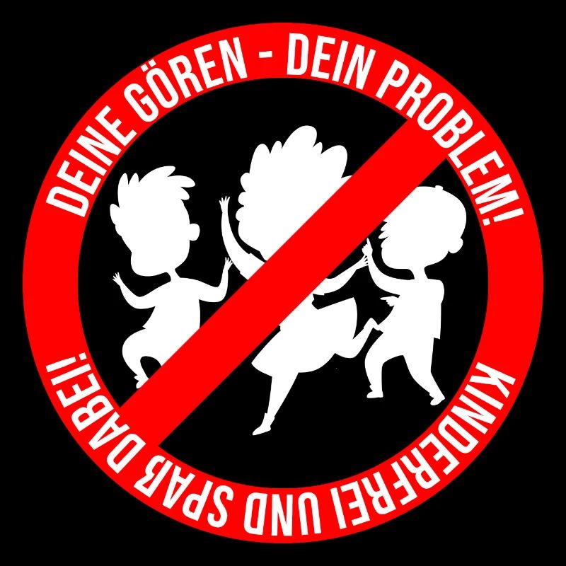Deine Gören - Dein Problem!
