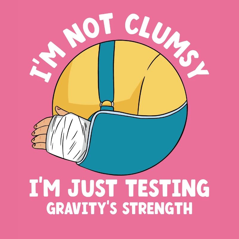 Not Clumsy Just Testing Gravity's Strength Funny B