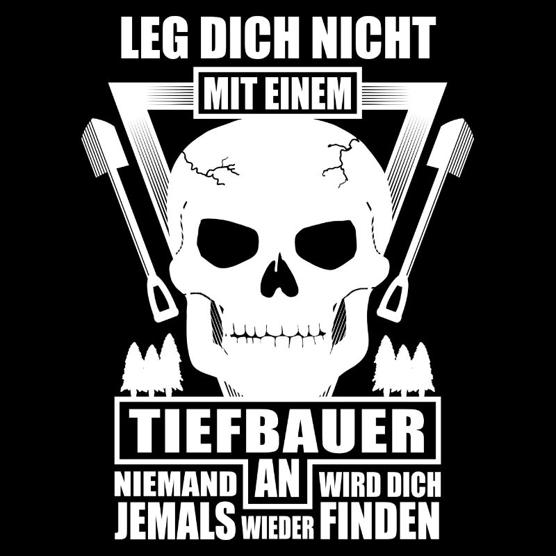 Tiefbauer - lustiger Spruch