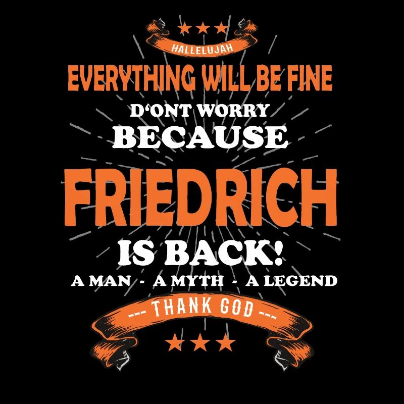 Everything will be fine Friedrich Is back