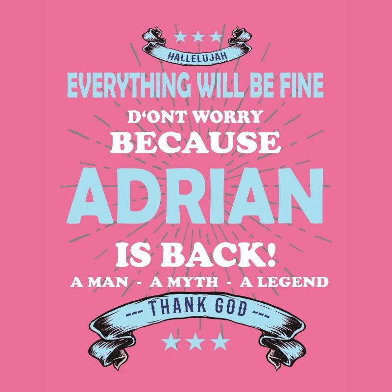 Everything will be fine Adrian Is back