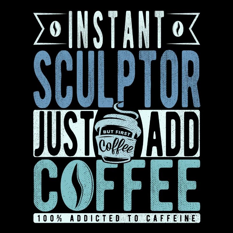 Bildhauer Kaffee Spruch