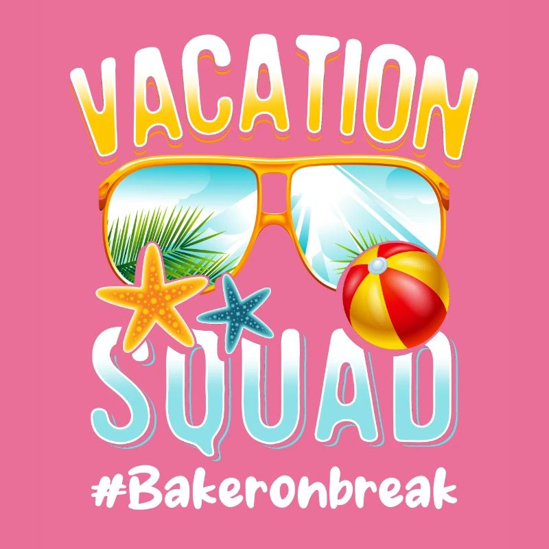 Baker Vacation Squad #Bakeronbreak