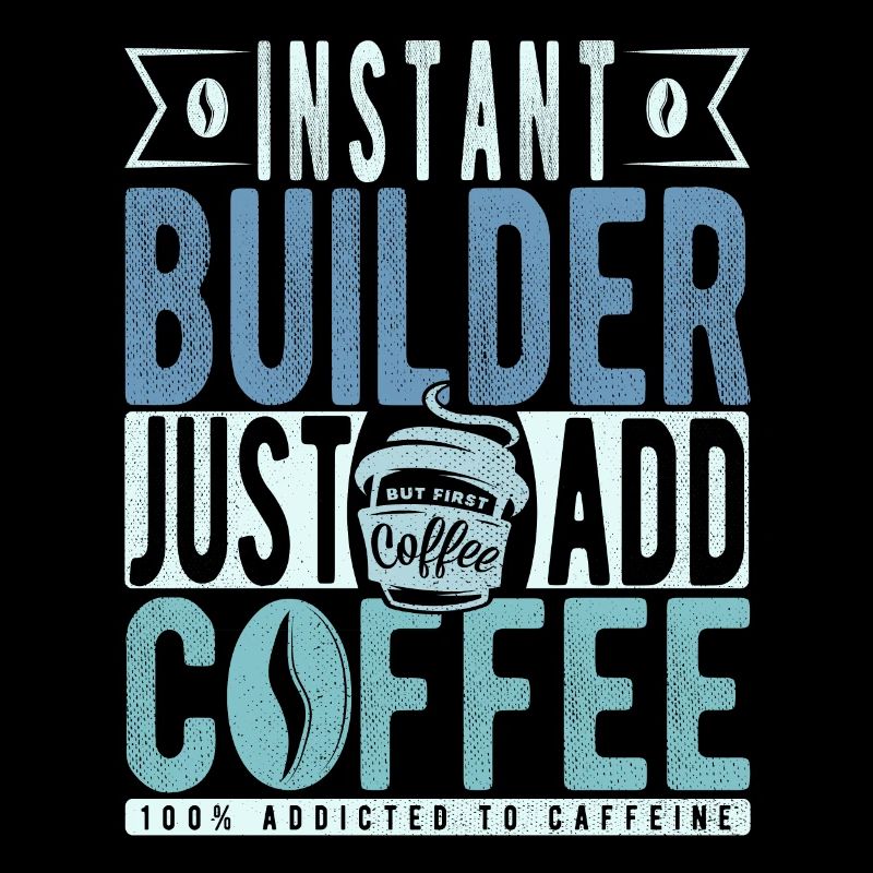 Instant Builder Il suffit d’ajouter du café