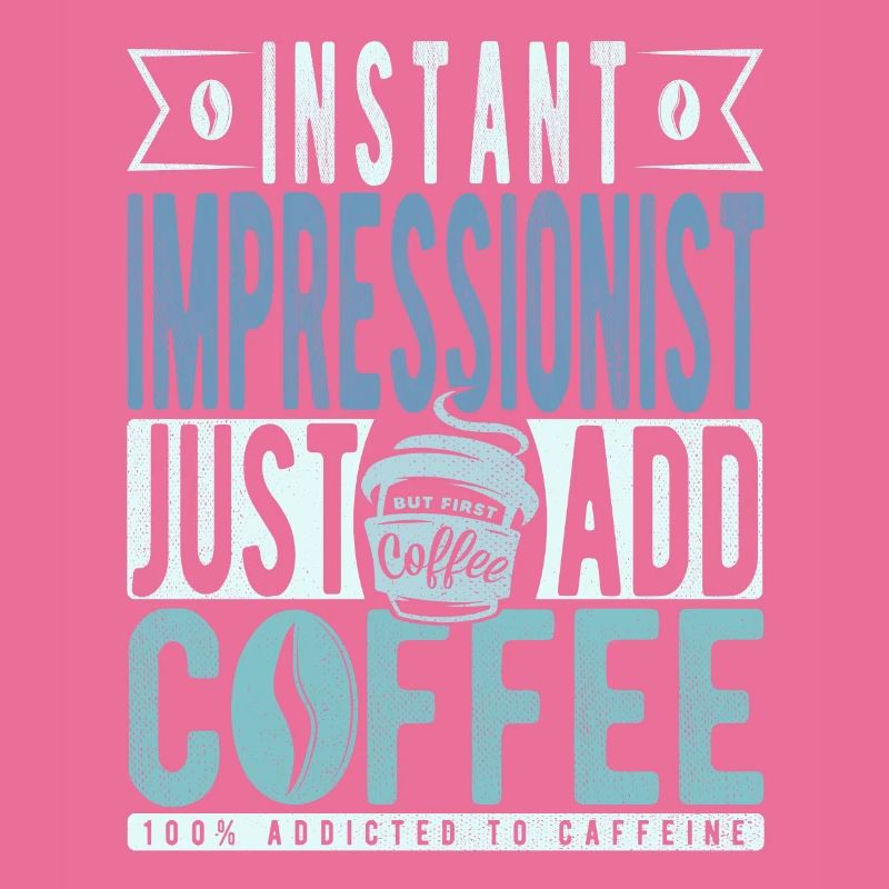 Instant Impressionist Just Add Coffee