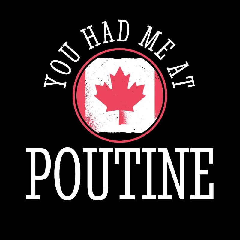 Canada Canadian Poutine Funny