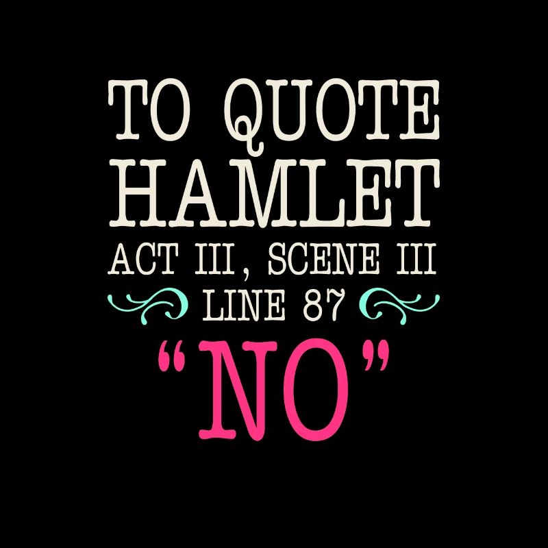 Pour citer Hamlet Acte III, Scène III, Ligne 87 - NON