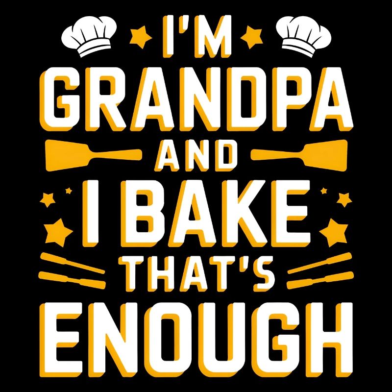 Ich bin Opa und backe lustiger Opa Bäcker Spruch.