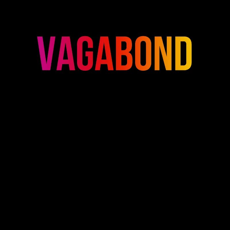Vagabond - Cool Funny Statement