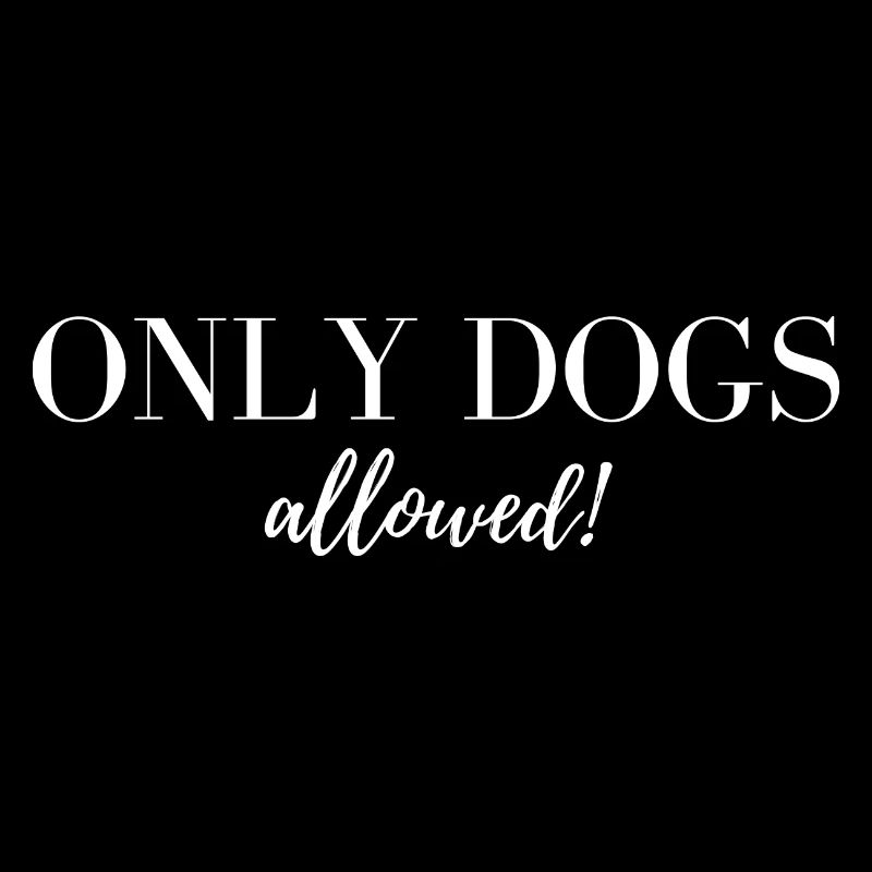 Only Dogs allowed