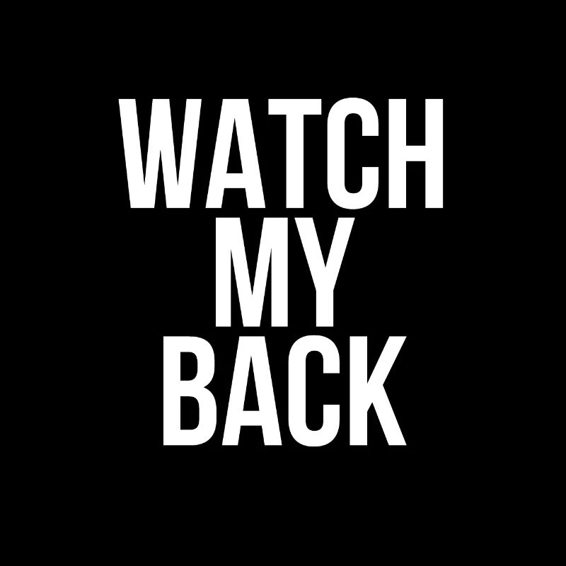 Watch My Back - Keep my back free