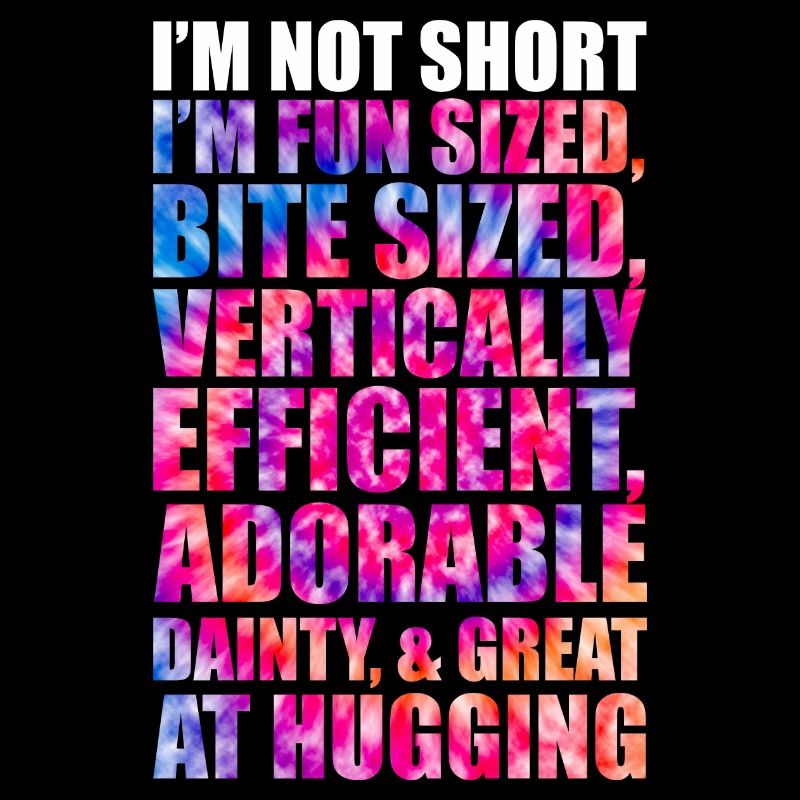 Im Not Short Im Fun Taille Tie Dye