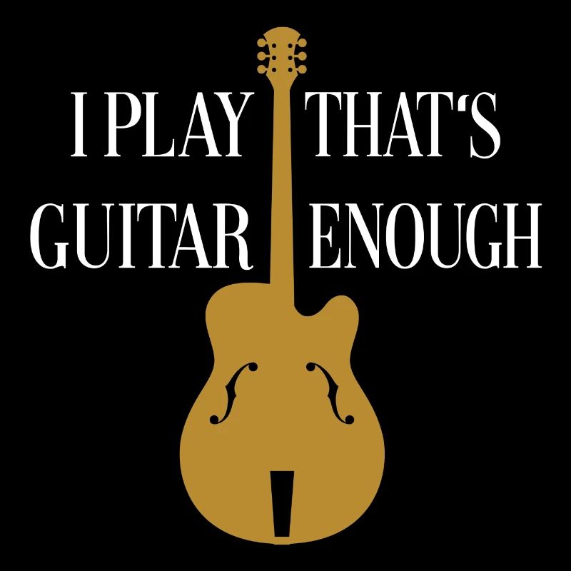 I play guitar that's enough - guitar silhouette