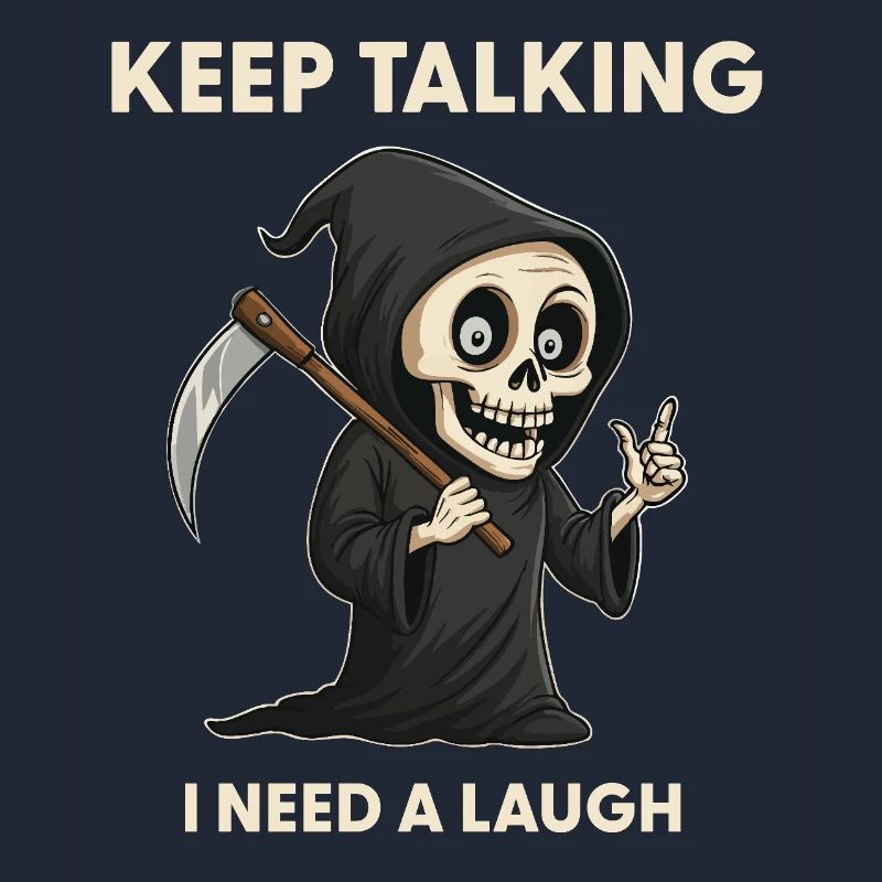 Keep talking - Sensenmann Sarkasmus Spruch