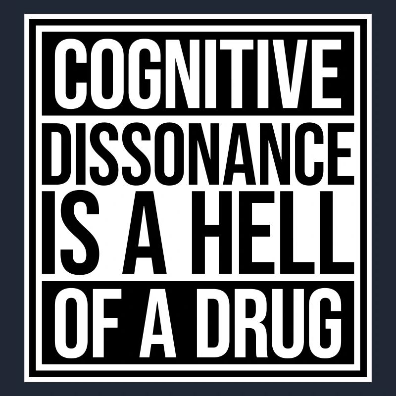 La dissonance cognitive est un sacré dicton.