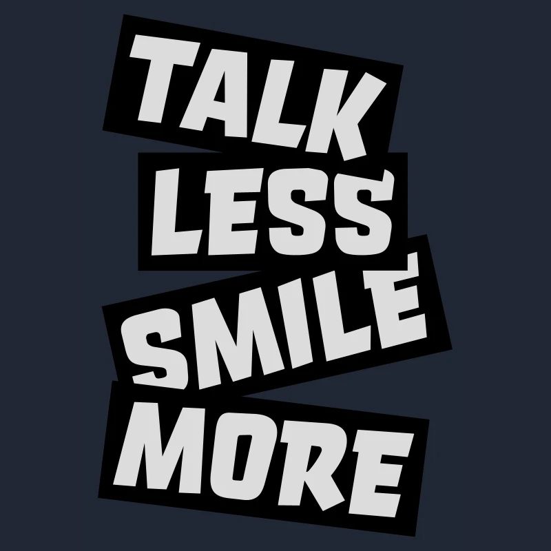 talk less smile more