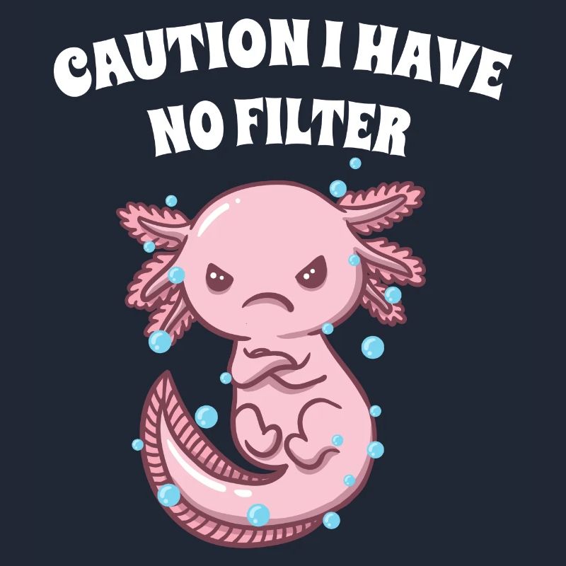 Caution I do not have a filter sarcastic sarka