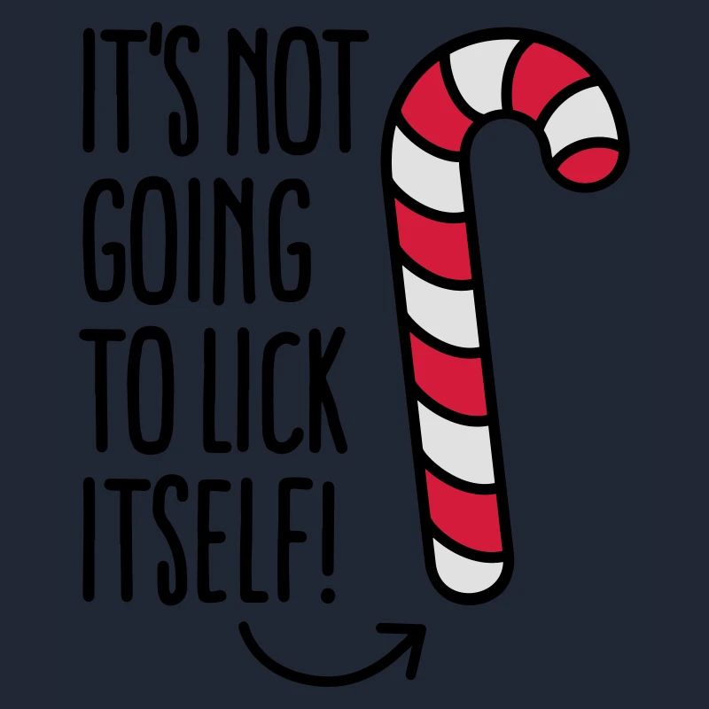 It’s not going to lick itself (candy cane)