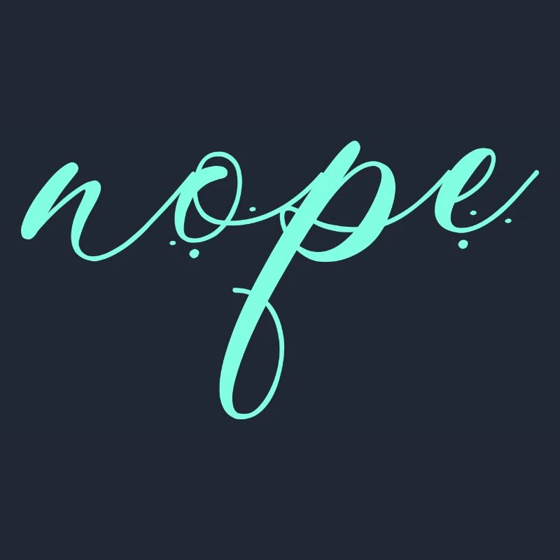 Nope - Dites simplement non!